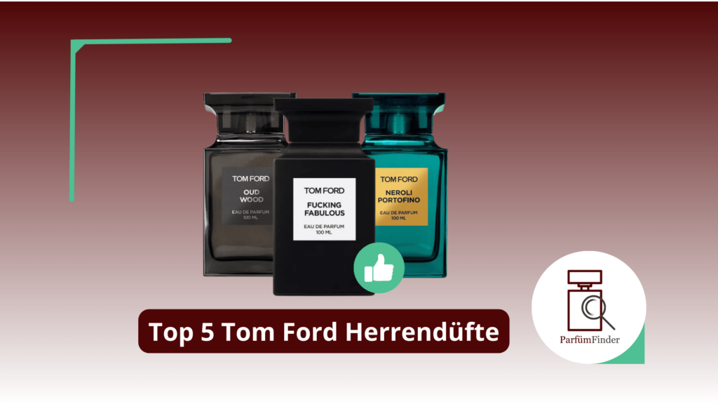Top 5 Tom Ford Herrendüfte - die besten Herrendüfte von Tom Ford