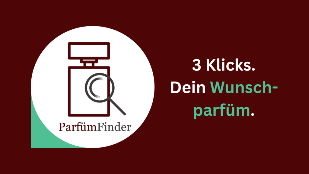3 Klicks. Dein Wunschparfüm. Der Parfüm Finder.