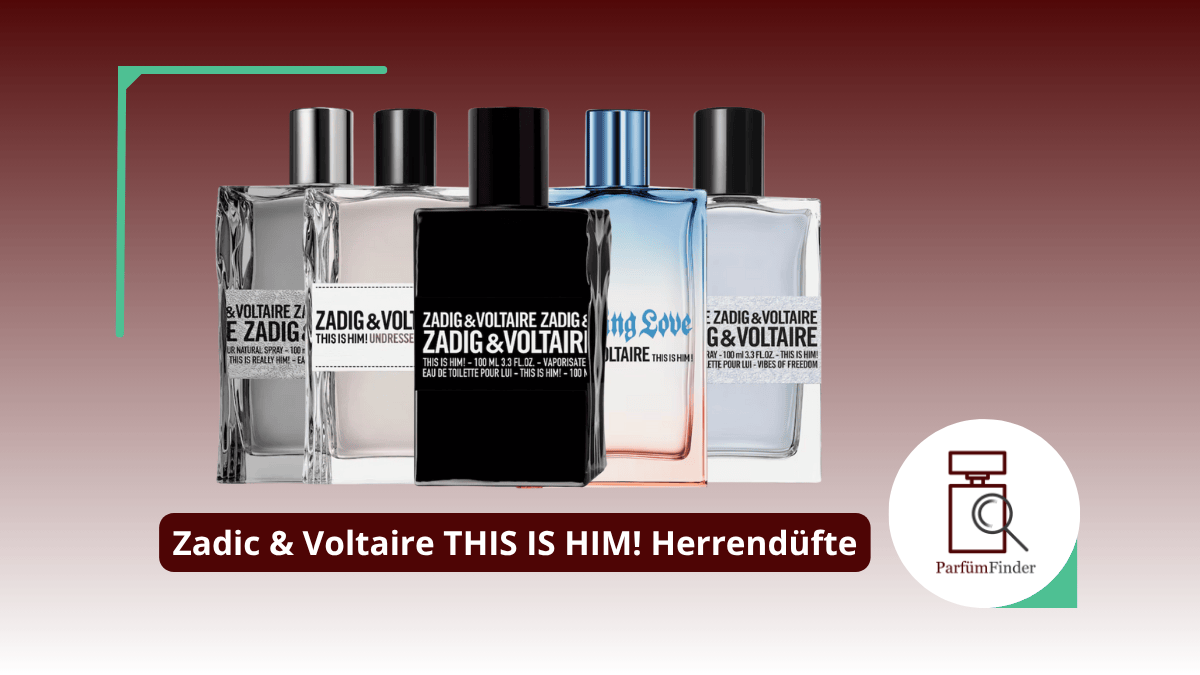 Du betrachtest gerade Zadic & Voltaire THIS IS HIM! Parfum: welche THIS IS HIM! Herrendüfte gibt es und worin unterscheiden sie sich? | Parfüm Finder
