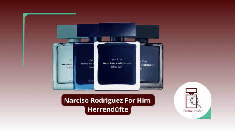 Mehr über den Artikel erfahren Narciso Rodriguez For Him Parfum: welche Narciso Rodriguez For Him Herrendüfte gibt es und worin unterscheiden sie sich? | Parfüm Finder
