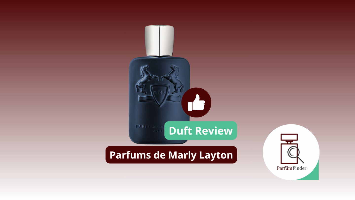 Du betrachtest gerade Parfums de Marly Layton Eau de Parfum Duft Review – der beste Duft von Parfums de Marly?