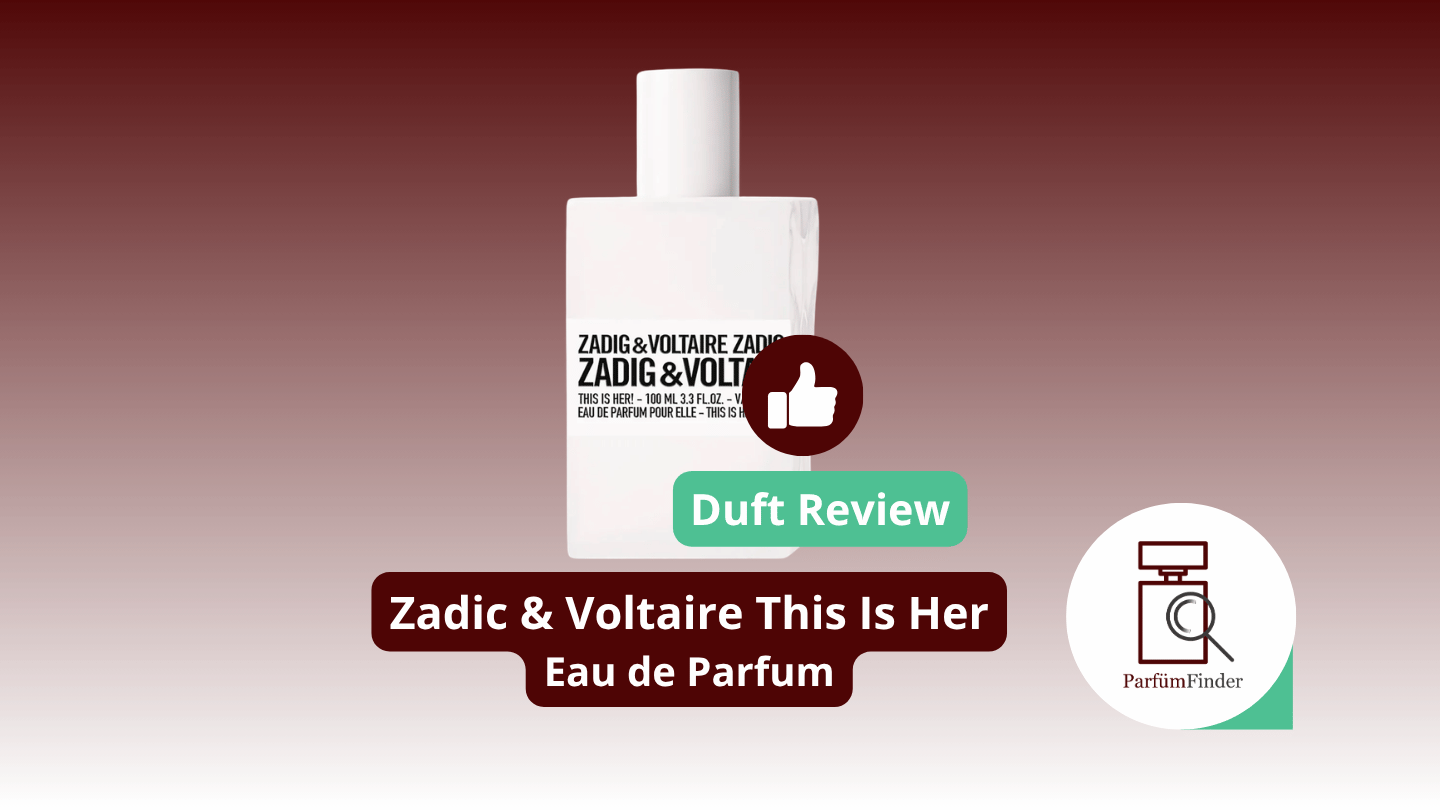 Du betrachtest gerade Zadic & Voltaire This Is Her Eau de Parfum Duft Review – lohnt sich ein Kauf? | Parfüm Finder