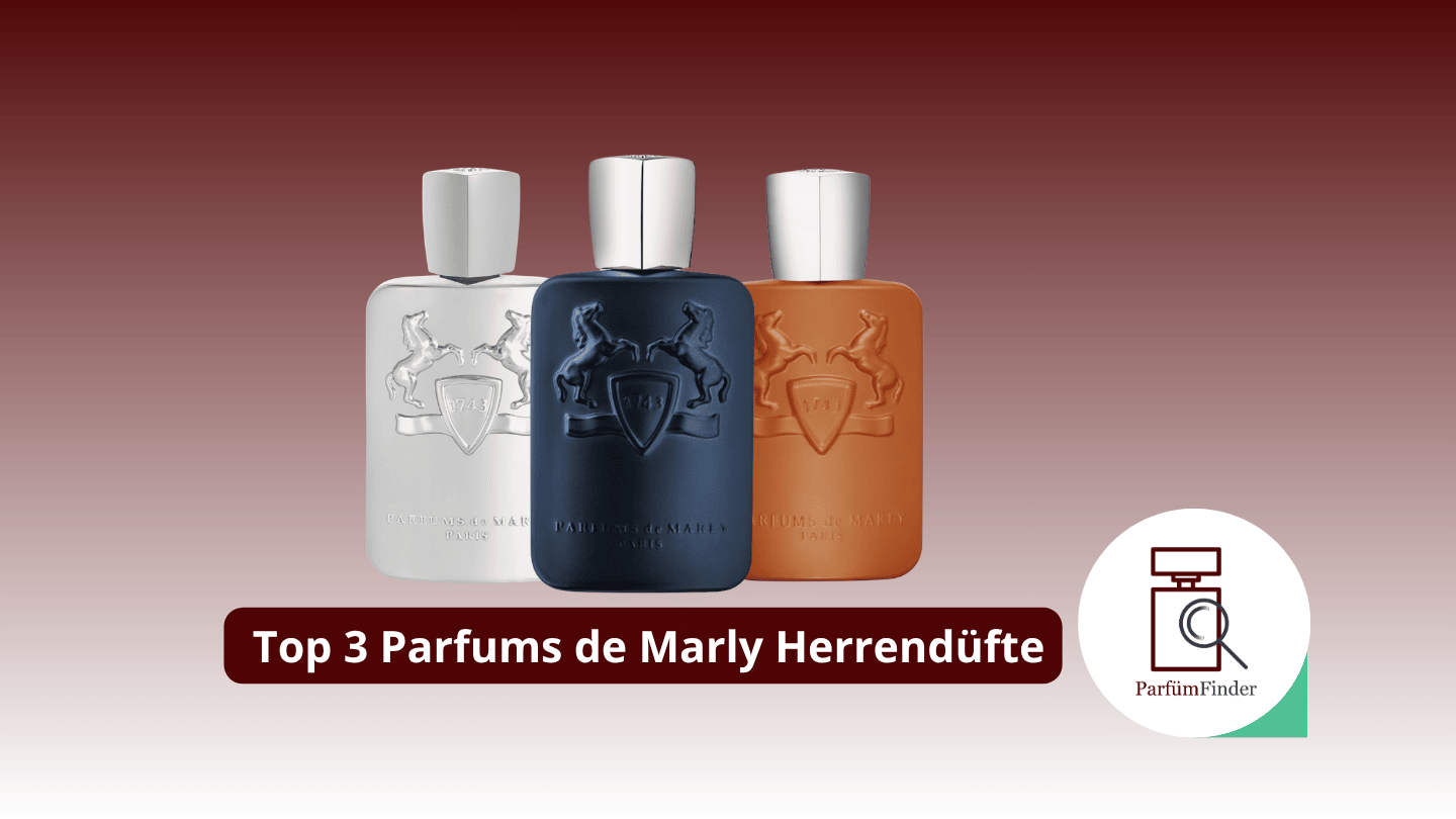 Du betrachtest gerade Parfums de Marly Parfum: die Top 3 Parfums de Marly Herrendüfte