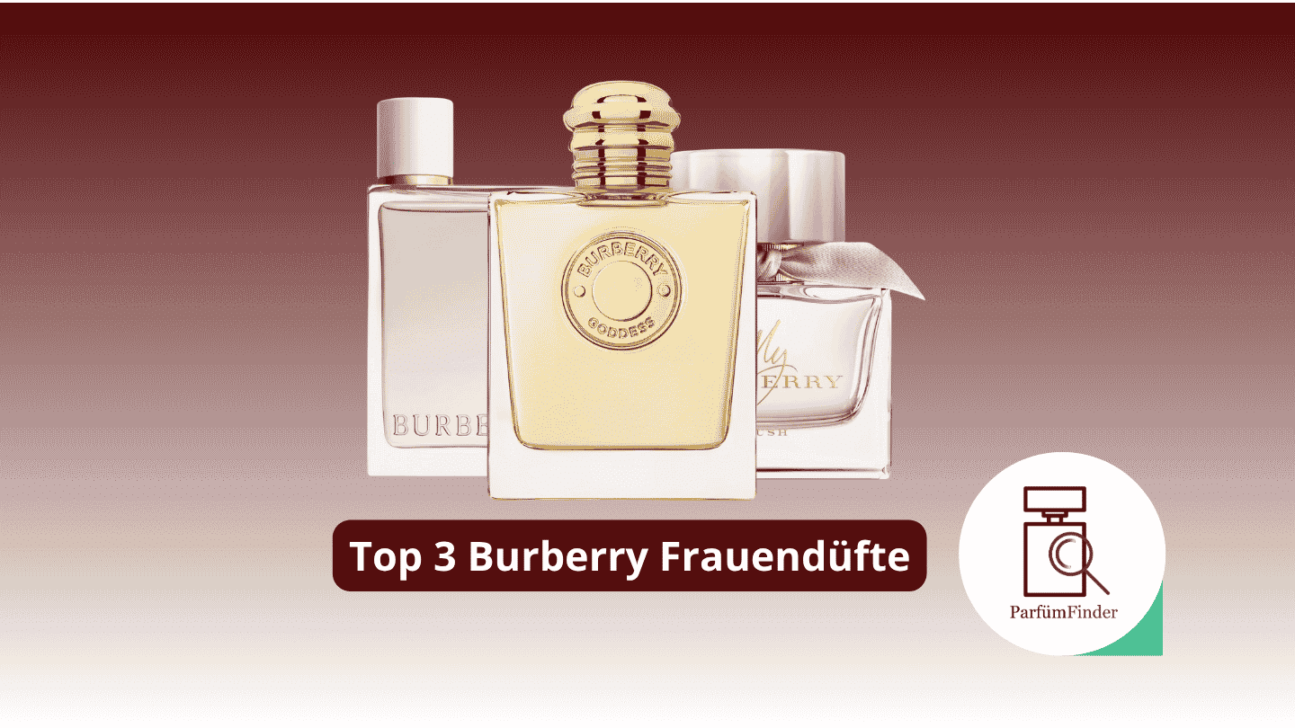 Du betrachtest gerade Beste Burberry Damendüfte: Die Top 3 Burberry Damendüfte im Überblick | Parfüm Finder
