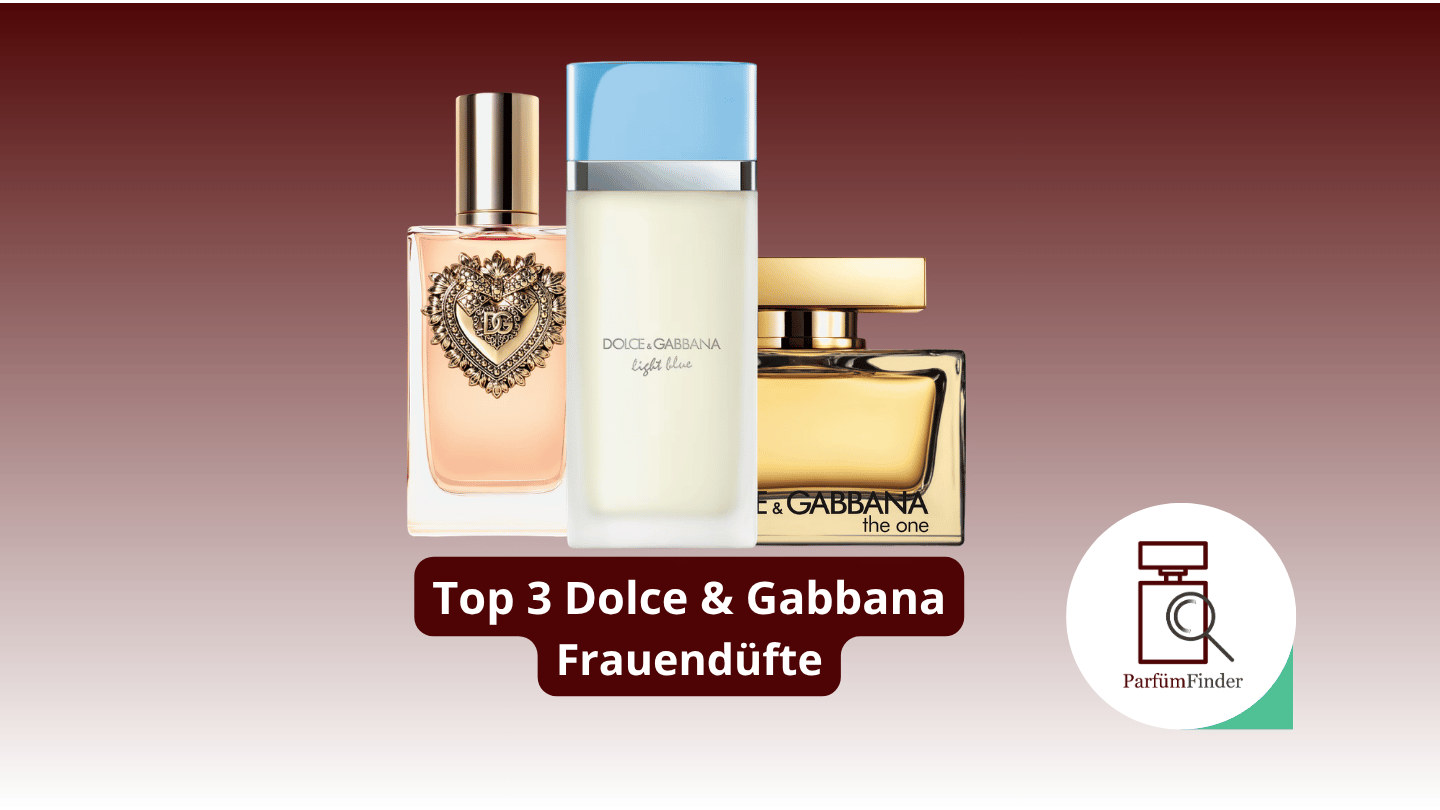 Du betrachtest gerade Beste Dolce & Gabbana Damendüfte: Die Top 3 Dolce & Gabbana Damendüfte im Überblick | Parfüm Finder